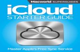 iCloud Starter Guide · iCloud is a catchall phrase that covers Apple’s suite of sync and backup services, which aim to keep your devices—iOS devices running iOS 5 or later and