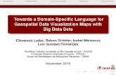 Towards a Domain-Specific Language for Geospatial Data ...€¦ · Towards a Domain-Speciﬁc Language for Geospatial Data Visualization Maps with Big Data Sets Cleverson Ledur, Dalvan