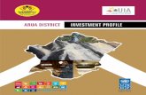 ARUA DISTRICT INVESTMENT PROFILE · Â As at 2016, the district had an estimated population of 820,500, of which 36,731 9 (4.5 percent) were refugees. By May 2017, Arua hosted 151,039
