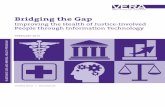 Bridging the Gap - vera.org · and public safety imperative. People with serious mental illness are signifi-cantly overrepresented in correctional systems. An estimated 14.5 percent
