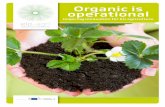 Organic is operational - European Commission · disease and weed control As organic farmers farm without artificial pesticides, herbicides and fungicides, it is very important for