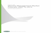 February 6, 2008 Identity Management Market …...“Identity Management Architecture” September 18, 2002 February 6, 2008 Identity Management Market Forecast: 2007 To 2014 Provisioning