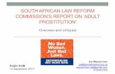 SOUTH AFRICAN LAW REFORM COMMISSION’S REPORT ON …€¦ · Current Legal Framework Sex work is currently criminalised in terms of: •Sexual Offences Act 23 of 1957 (‘Sexual