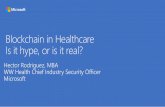 Blockchain in Health - NCHICA€¦ · Blockchain in Health –Is it Hype or Real? Blockchain technology ..."positioned to be the next dramatic innovation in health care…“ –HealthPlan