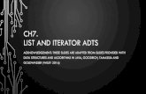 CH7. LIST AND ITERATOR list and iterator adts acknowledgement: these slides are adapted from slides