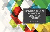UNIVERSAL DESIGN & UNIVERSAL DESIGN FOR LEARNING · 5/11/2020  · Universal Design for Learning. The "universal" in UDL implies not one method or medium for all participants but
