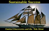 Sustainable Success · ♦ We always strive to improve on today’s performance by constantly evolving programs, facilities and operations. ♦ We believe in having FUN! GUIDED DISCOVERIES