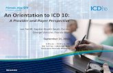 An Orientation to ICD 10 · diagnosis and procedure code sets (ICD-10) under HIPAA-AS. • The successful implementation of the new electronic transaction standard (HIPAA 5010) is