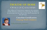 Catechist Certification Praying With Children with Children.pdfChildren pray very naturally when then have prayerful adult role models (parents, catechists, etc.) in their lives. Just