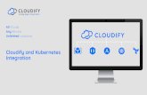 Cloudify and Kubernetes Integration · - D eploy OpenShif t on AWS GKE, EKS, AKS - Examples for fully automating the instantiation of GKE, EKS, AKS Out of the box Kubernetes cluster