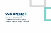 Carrier Guidance for Small and Large Group€¦ · Carrier Guidance for Small and Large Group Updated: 4/2/20 | 11 a.m. (PST) All responses and information originated from communications