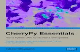 CherryPy Essentials - index-of.co.ukindex-of.co.uk/Tutorials/Rapid Python Web... · Selenium Core 222 Selenium IDE 227 Selenium Remote Control 231 Summary 233 Chapter 10: Deployment