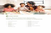 Home-Based Child Care Networks: Making Connections to Make ... · access to professional development, educational materials and supplies, emotional support groups, business tools,