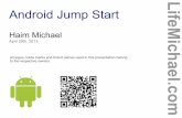 L Android Jump Start if e Haim Michael M i c All logos ...lifemichael.com/presentations/androidjump_2013_04_29.pdfAndroid Jump Start L i f e M i c h a e l. c o m Haim Michael April