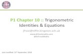 P1 Chapter 10 :: Trigonometric Identities & Equations · Solving Trigonometric Equations Reminder of ‘trig laws’: • sin =sin180− • cos =cos360− • 𝑖 , repeat every