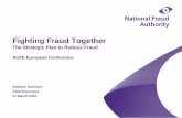 Fighting Fraud Together€¦ · Changing the ‘pay first, check later’ approach in the public sector ‘Designing out’ fraud risks in new policies, products, services and systems