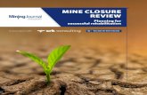 MINE CLOSURE REVIEW - The Mining Journal€¦ · mine closure toolkit, and last year, when it published ... “In today’s world not only are all industrial processes correctly scrutinised