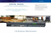 DVS 605 - media.extron.com€¦ · The Extron DVS 605 is a high performance video scaler that includes three HDMI inputs, two universal analog video inputs, and simultaneous HDMI