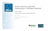 Early Lessons Learned Deploying a 100Gbps Network · 04/05/2011  · Early Lessons Learned Deploying a 100Gbps Network Steve Cotter Dept Head, Energy Sciences Network May 4, 2011