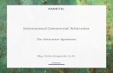 The Arbitration Agreement - univie.ac.at...fraud, and scope of the arbitration agreement). • Subjective and objective arbitrability. • Formal validity. Different aspects of an