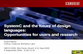 SystemC and the future of design languages: Opportunities ...calazans/graduate/SESD/gmartin.sbcci.200… · • System-level design at all levels of abstraction: – Functional modelling