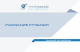 commission diGital et technoloGies · ¡ Opérationnaliser dans les Entreprises Maroc Digital 2020 ; ¡ Adapter législation et fiscalité (protection des données et des investisseurs,…)