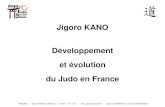Jigoro KANO Développement et évolution du Judo en France · fait partie intégrante de la « Méthode KAWAISHI » En France comme à l’étranger, le judo et le Ju Jutsu sont étroitement