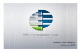 Investor Presentation September 2012 SLIDES ONLY FINAL 10 ...tmsinternational.investorroom.com/download/2012+TMS+Internation… · Investor Presentation September 2012. 1 Safe Harbor