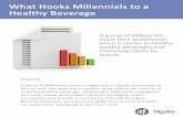 What Hooks Millennials to a Healthy Beverage Reports... · Millennials’ reactions to two brands’ claims of being “all natural.” METHODOLOGY Three Activities were used: Transparency