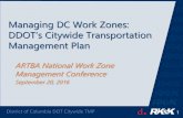 Managing DC Work Zones: DDOT’s Citywide Transportation ... · (SmartNET) • Configurable work zone reports • Interactive work zone map • Revised work zone schedules • XML
