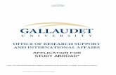 APPLICATION FOR STUDY ABROAD* - Gallaudet University · Study Abroad/Internship Placement Country: Semester and/or Year: Fall 20 Spring 20 Summer 20 Full Academic Year 20 / 20 Program: