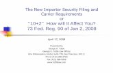 The New Importer Security Filing and Carrier Requirements ... · “10+2”The New Importer Security Filing Requirements Multiple Bills of Lading One Importer Security Filing can