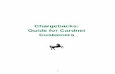Chargebacks: Guide for Cardnet CustomersHints and Tips on avoiding Chargeback Disputes 3 Other Useful Information 4 ... you (the Merchant) will be liable for any Fraud disputes. ...