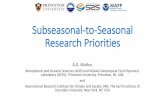 Subseasonal-to-Seasonal Research Priorities · 2017-03-27 · •Improve forecast skill and understanding on the sub-seasonal to seasonal timescale with special emphasis on high-impact
