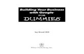 FOR DUMmIES · PDF file For Dummies. series include . Internet Searching For Dummies, Google For Dummies, and . Yahoo! For Dummies. In other venues, Brad writes about cybercultural