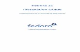 Installation Guide - Installing Fedora 21 on 32 and 64-bit ......Installation Guide Fedora 21 Installation Guide Installing Fedora 21 on 32 and 64-bit AMD and Intel Edition 1 Author