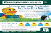 ENVIROWORKS MAY/ 2015 Spruce up your Sprinkler ......Your yard could be losing as much as 15,000 litres of water a month! That's why spring is the perfect time to spruce up your irrigation