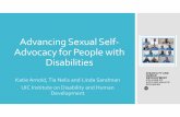 Advancing Sexual Self - Advocacy for People with …...MISSION: To provide research, advocacy, training and education to support people with disabilities to enhance healthy sexuality