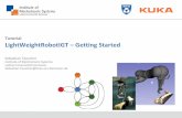 Tutorial LightWeightRobotIGT Getting Started · 5 System Requirements LightWeightRobotIGT – Getting Started Sebastian Tauscher - Institute of Mechatronic Systems Requirements Robotic
