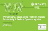 Workstations: Basic Steps That Can Improve Productivity ... · Workstations: Basic Steps That Can Improve Productivity & Reduce Operator Injuries Presented by: BOSTONtec. FIND YOUR