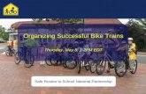 Organizing Successful Bike Trains - Safe Routes to School ... Organizing Successful Bike Trains Thursday,