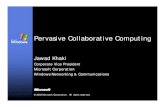 Pervasive Collaborative Computing - IPv6 · 2016-07-20 · • Better, richer collaboration • Empowerment to share and monetize content easily • End-to-end connectivity • Trustworthy