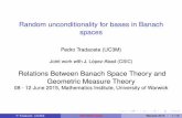 Random unconditionality for bases in Banach spaces · A basis (xn)n2N of a Banach space X isunconditionalprovided for every x 2X its expansion P n2N anxn converges unconditionally.
