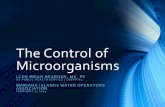 The Control of Microorganisms · •The killing or removal of all microorganisms •Inhibition •The limitation of the growth of microorganisms •Decontamination: The treatment