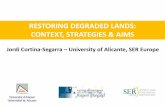 RESTORING DEGRADED LANDS: CONTEXT, STRATEGIES & AIMSquarriesalive2018.uevora.pt/downloads/photos_and... · Ecoculture and rural development 6 Hunting 3 Protected areas 4 University/Research