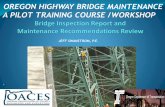 OREGON HIGHWAY BRIDGE MAINTENANCE A PILOT …...Defects Bridge Element 18. 19 • Helpful to generate maintenance data and work prioritization for local agency and state crews 20.