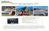 CUSCO - ACTIVE FAMILY TRIP · Cusco is one hour flight away from Lima city. At Cusco airport you meet your tour guide and will be transferred to your hotel. The rest of the morning