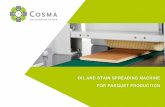 OIL AND STAIN SPREADING MACHINE FOR PARQUET PRODUCTION · COSMA CYLINDRICAL & PAD BRUSHES FOR PARQUET FINISHING MACHINES In the production of products such as wooden floors or stairs,