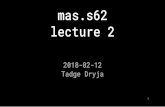 mas.s62 lecture 2 - MIT OpenCourseWare · 2020-01-04 · work. pset01 (how's that going) needs many attempts to forge a signature. if hash functions have random output, then there's