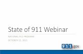 State of 911 Webinar · Future Webinars Next Scheduled Webinar: Tuesday, December 8, 2015 at 12 noon ET Presenters will be announced shortly and registration will be available early